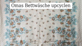 Upcycling grandma's bed linen - sew along - presentation - 1