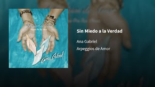 Ana Gabriel ― Sin Miedo a la Verdad ⟪𝐄𝐏𝐈𝐂𝐄𝐍𝐓𝐑𝐎⟫