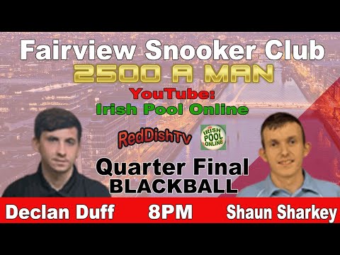Declan DUFF V Shaun SHARKEY - Quarters - Blackball Pool - Fairview Snooker Club Dublin