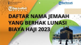 Kemenag Rilis Daftar Nama Jemaah yang Berhak Lunasi Biaya Haji 2023, Begini Cara Mengeceknya
