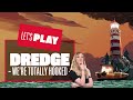 Let's Play Dredge - WE'RE TOTALLY HOOKED! Dredge PC gameplay horror fishing game