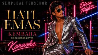 Download lagu KARAOKE | Hati Emas | Kembara | Disco Retro Cover mp3