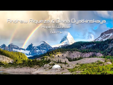 Andrew Riqueza & Diana Dyatkinskaya - Hope to Wonder (Dub Mix)