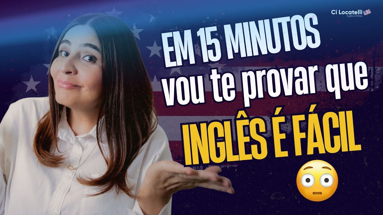 Se eu não te convencer que inglês é fácil, eu desisto de dar aula.