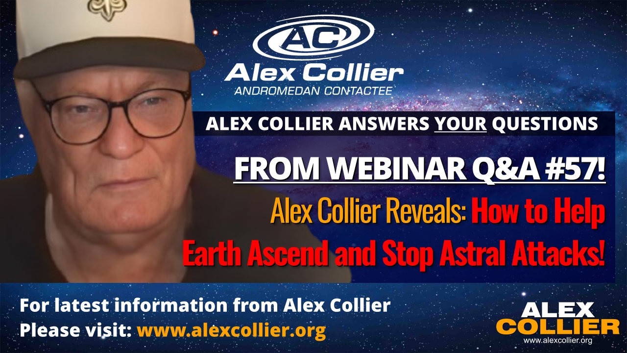 Alex Collier Reveals How to Help Earth Ascend and Stop Astral Attacks!
