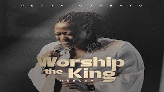 Worship The King Medley - Petra Odubayo