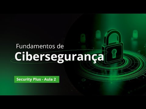 Os fundamentos práticos da Cibersegurança para quem está começando na área