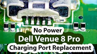 Another Dell Venue 8 pro - No power Charging Port Replacement