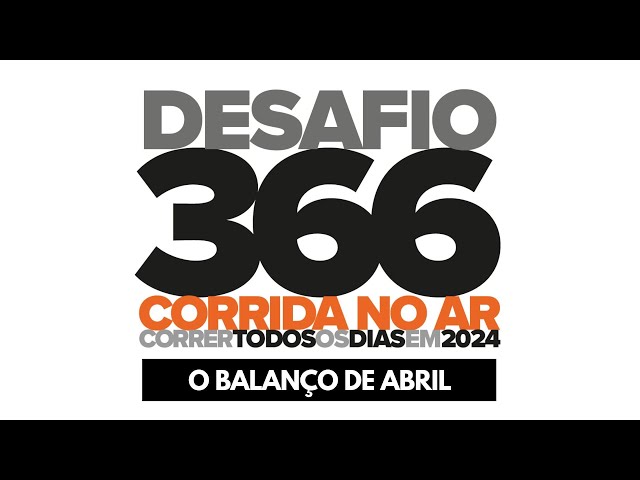 DESAFIO CNA 366 - o balanço de abril