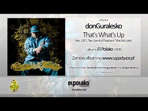 05. donGuralesko - That's What's Up Feat. S.P.O., Tee, Kamil of Elephant Tribe (bit Julek)