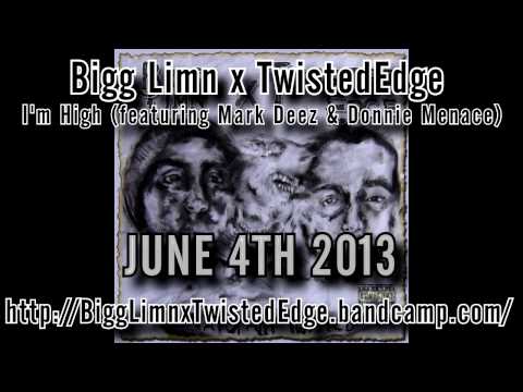 Bigg Limn x TwistedEdge - I'm High (featuring Mark Deez & Donnie Menace)