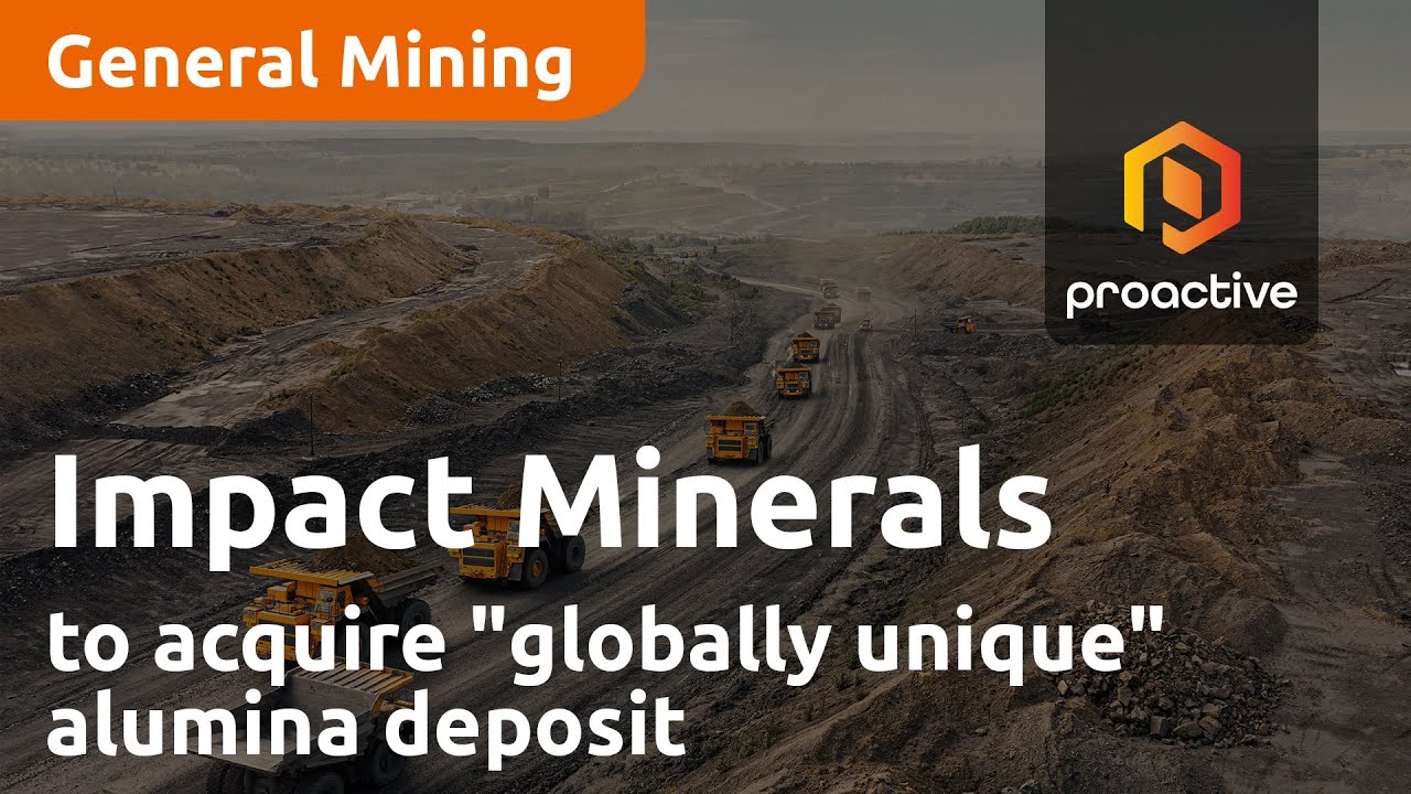 Impact Minerals to acquire "globally unique" alumina deposit