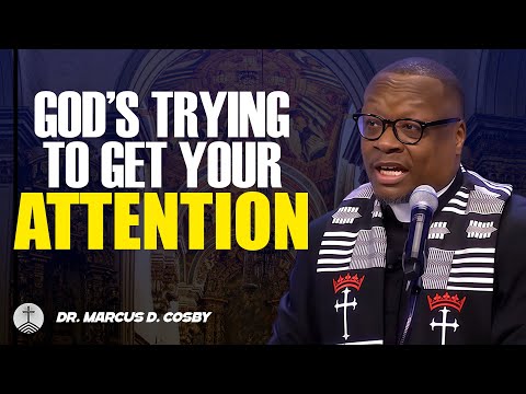 Dr. Marcus D. Cosby ✝️ God’s Trying to Get Your Attention — Don’t Ignore the Signal
