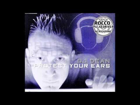 Dj Dean - Protect Your Ears(Rocco vs. Pulsedriver Remix)