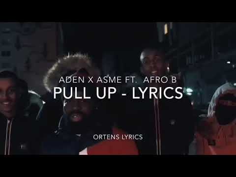 PULL UP FULL LYRICS AV ADEN X ASME FT. AFRO B