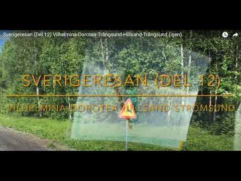 Sverigeresan (Del 12) Vilhelmina-Dorotea-Trångsund-Hillsand-Trångsund (igen) Vildmarksvägen