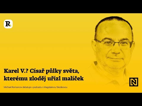 Císař půlky světa, kterému zloděj uřízl malíček. Kdo byl Karel V.? | Romancov a spol.