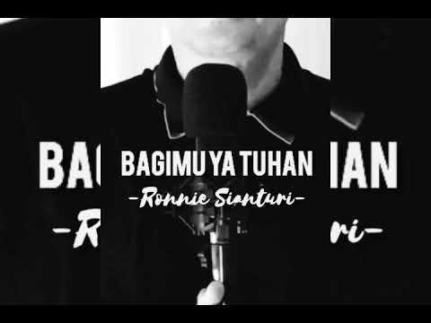 Bagimu ya tuhan - Lagu rohani by Ronnie sianturi