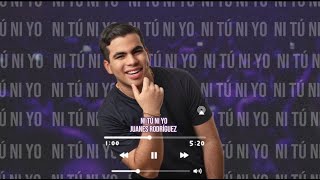 Ni tu Ni yo (El tropezon)- Juanes Rodriguez