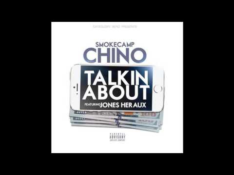 SmokeCamp Chino - Talkin About Ft. Jones Heraux (Audio)