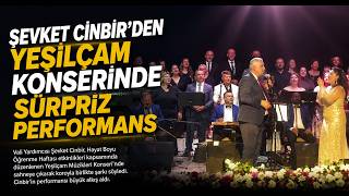 Şevket Cinbir’den Yeşilçam Konserinde Sürpriz Performans