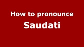 How to pronounce Saudati