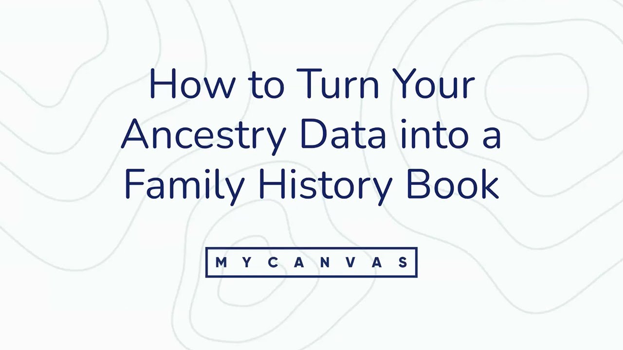 Webinar: How to Turn Your Ancestry Data into a Family History Book