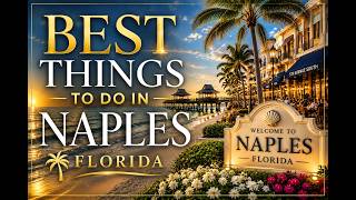 Best Things to Do in Naples, Florida | Ultimate Travel Guide