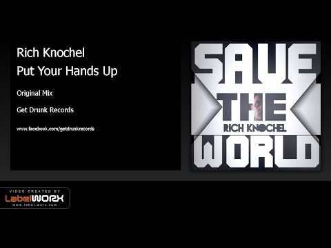 Rich Knochel - Put Your Hands Up (Original Mix)