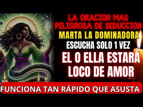 🔴NO TENDRÁ PAZ HASTA REGRESAR A TI... REZA ESTA ORACIÓN A MARTA LA DOMINADORA Y VERÁS EL MILAGRO💘