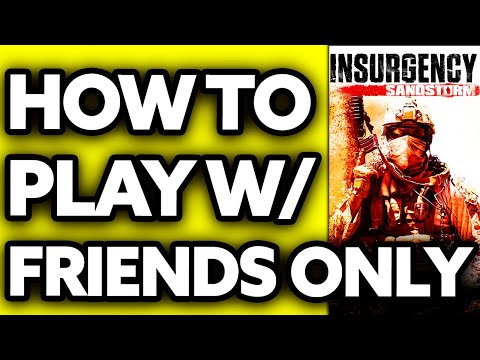How To Play Insurgency Sandstorm with Friends Only (2025) - Step by Step