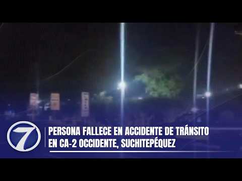 Persona fallece en accidente de tránsito en CA-2 Occidente, Suchitepéquez