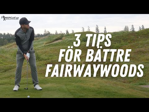 Så slår du bättre med din FAIRWAYWOOD! - MXPGolf.se