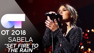 "SET FIRE TO THE RAIN" - SABELA | Gala 6 | OT 2018