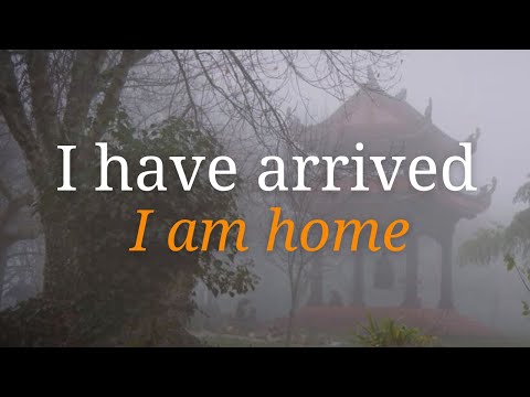 I Have Arrived | Teachings by Thich Nhat Hanh