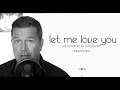 Ne-Yo / Glee cast - Let me love you (until you ...