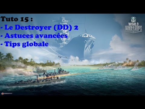 Tuto guide avancé DD : (2/2) être un meilleur Destroyer mais pas uniquement.  World of Warships FR.