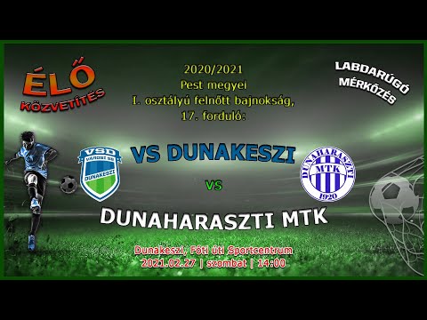 Labdarúgás: VS Dunakeszi - Dunaharaszti MTK (2021.02.27, stream)