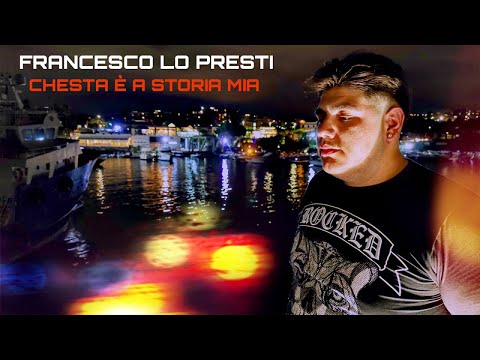 Francesco Lo Presti - Chesta è a storia mia (Ufficiale 2020)