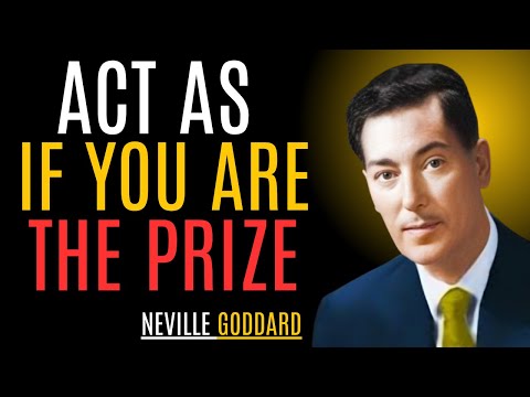 Neville Goddard;ACT AS IF YOU ARE THE PRIZE