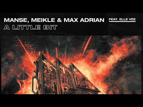 Manse & Meikle & Max Adrian ft. Elle Vee - A Little Bit