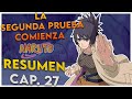 La Segunda Prueba Comienza Naruto Resumen Capitulo 27