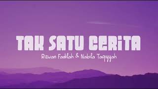 Download lagu Rizwan Fadilah, Nabila Taqiyyah - Tak Satu Cerita (Lirik Lagu) mp3