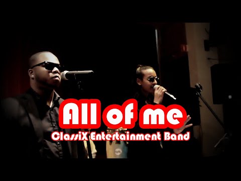 ClassiX Entertainment Band - All of me