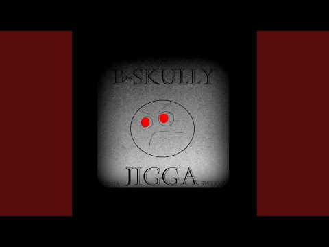 B-Skully - Jigga (Tyga Swerve)