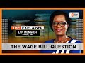 The Explainer | The Wage Bill in Question (Part 2)