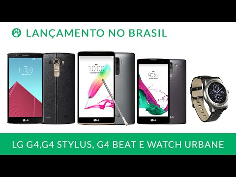 LG G4, LG G4 Beat, LG G4 Stylus e LG Watch Urbane - Lançamento no Brasil
