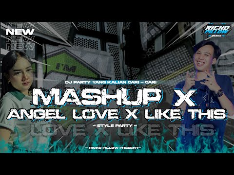 DJ MASHUP VIRAL ANGEL LOVE X LIKE THIS STYLE PARTY KARNAVAL ( Ricko Pillow Remix )