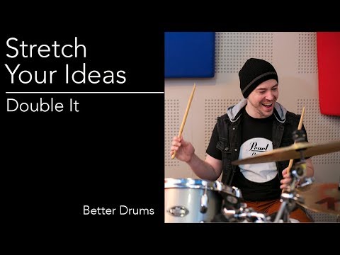 Drum Lesson # 84 - Stretch Your Ideas - Double It - Better Drums - Drum Instruction