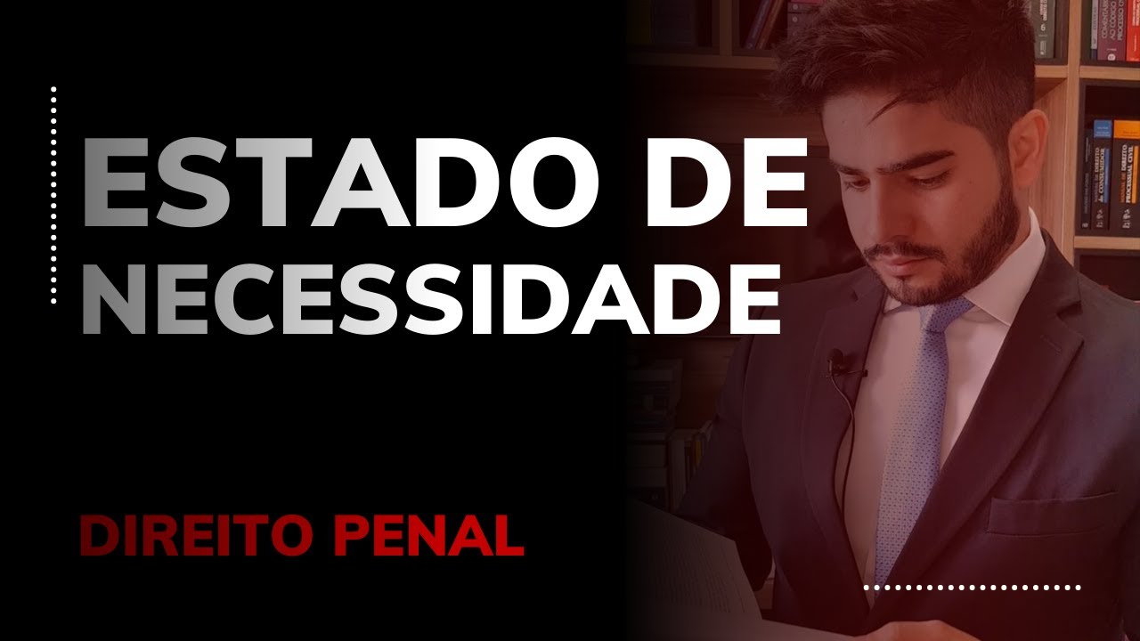 DIREITO PENAL - ESTADO DE NECESSIDADE